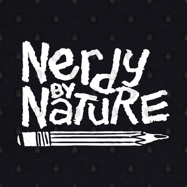 NERDY BY NATURE by YourLuckyTee